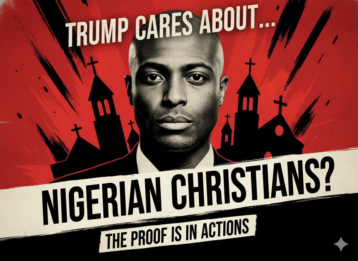 EXCLUSIVE – Trump Cares About Nigerian Christians